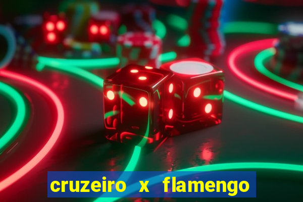 cruzeiro x flamengo ao vivo hd